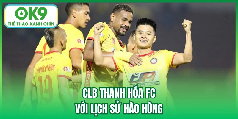 CLB Thanh Hóa FC với lịch sử hào hùng