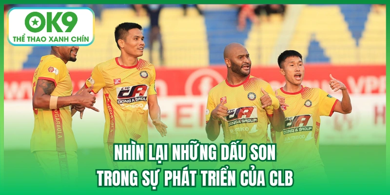 Nhìn lại những dấu son trong sự phát triển của CLB