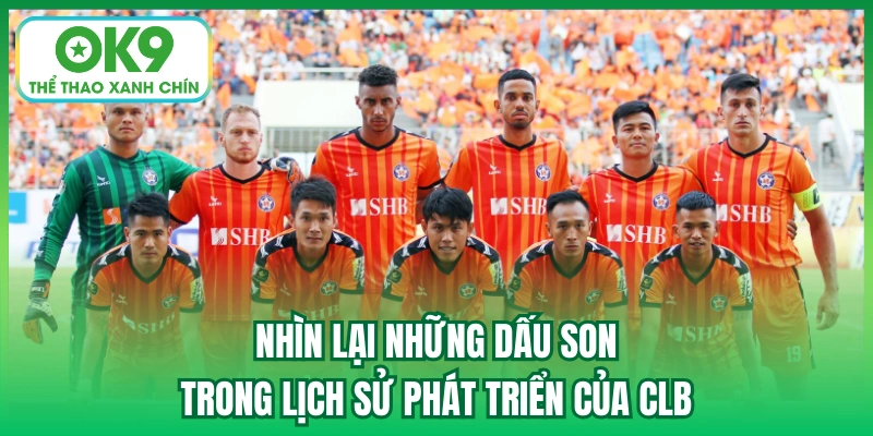 Nhìn lại những dấu son trong lịch sử phát triển của CLB